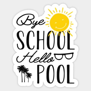 Vacation Pool - Bye school hello pool Sticker